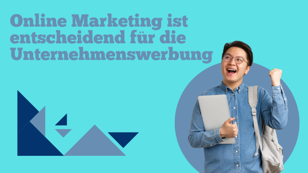 Online Marketing ist entscheidend für die Unternehmenswerbung