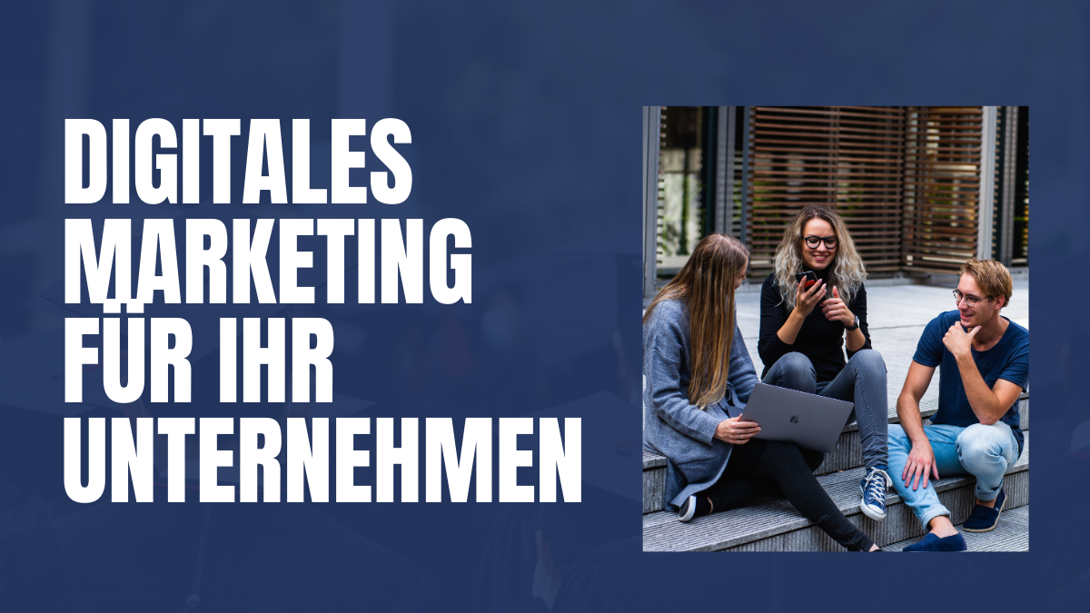 Digitales Marketing für Ihr Unternehmen
