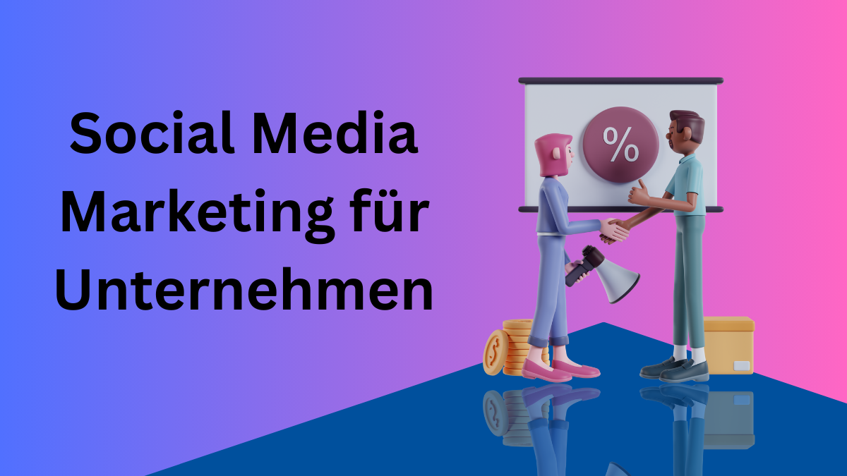 Social Media Marketing für Unternehmen