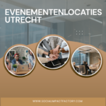 Unieke Evenementenlocaties Utrecht Voor Inspirerende Zakelijke Bijeenkomsten